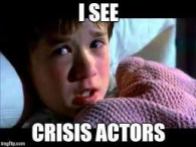 i see crisis actors